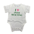 I Love Overreacting Onesie