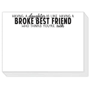 Having A Daughter Is Like Having A Broke Best Friend Who Thinks You're Rich Mini Slab Pad