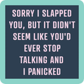 Sorry I Slapped You Coaster