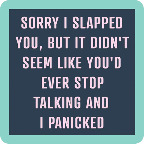 Slapped You Coaster