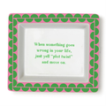 Sassy Wise Saying Tray - When something goes wrong...