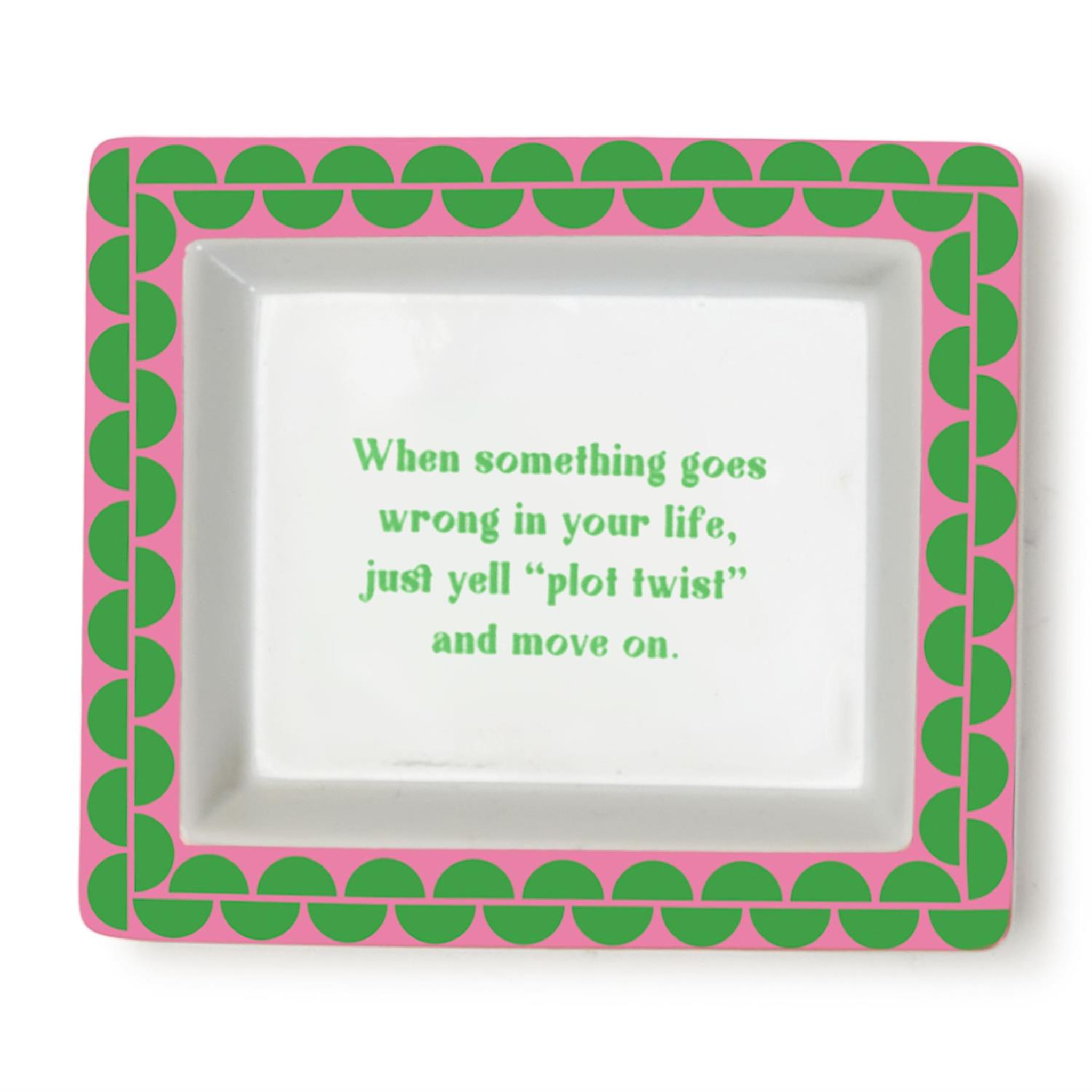 Sassy Wise Saying Tray - When something goes wrong...