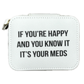 If You're Happy Pill Case