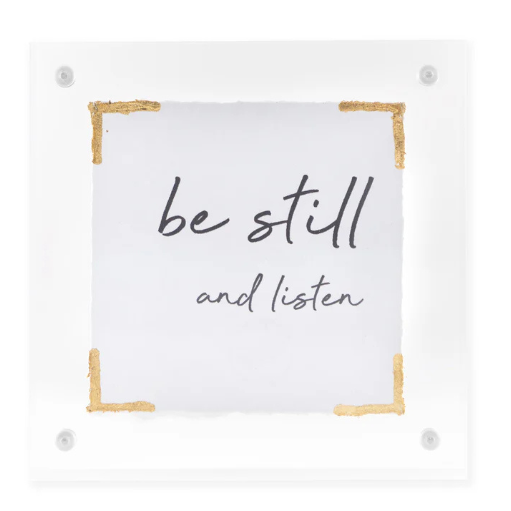 Be Still and Listen Acrylic Frame