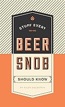 Stuff Every Beer Snob Should Know