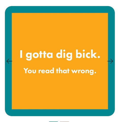 Dig Bick Coaster