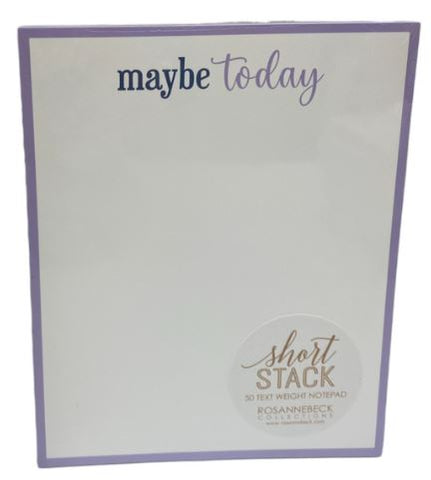 Maybe Today Short Stack Notepad