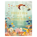 A Turtles View of the Ocean Blue