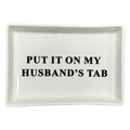 Put It On My Husband's Tab Tray