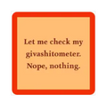 Giveashitometer Coaster