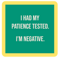 I’m Negative Patience Tested Coaster