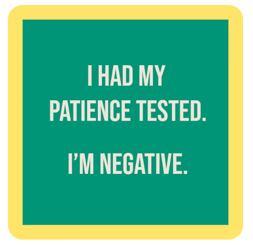 I’m Negative Patience Tested Coaster