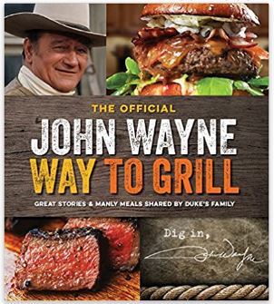 John Wayne Way to Grill